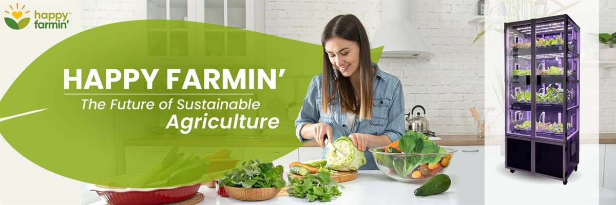 Happy Farmin’ - The Future of Sustainable Agriculture
